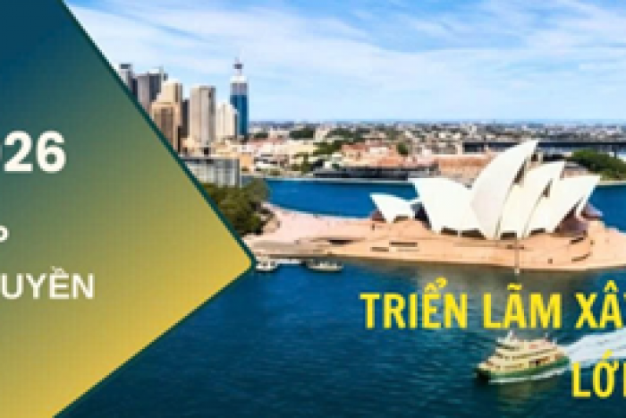 SYDNEY BUILD EXPO 2026: KẾT NỐI DOANH NGHIỆP VIỆT NAM VỚI CHUỖI CUNG ỨNG NGHÀNH XÂY DỰNG AUSTRALIA