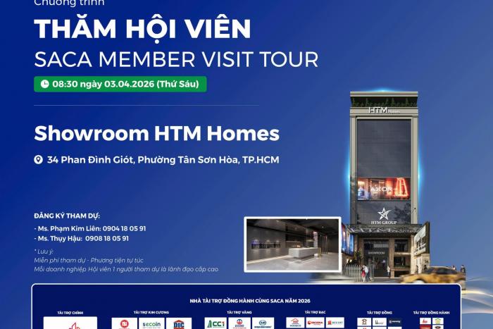 NGÀY 03.04: HIỆP HỘI SACA TỔ CHỨC CHƯƠNG TRÌNH THĂM HỘI VIÊN SHOWROOM HTM HOMES