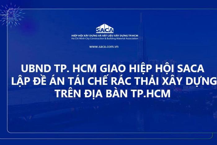 UBND TP.HCM GIAO HIỆP HỘI SACA LẬP ĐỀ ÁN TÁI CHẾ RÁC THẢI XÂY DỰNG TRÊN ĐỊA BÀN TP.HCM
