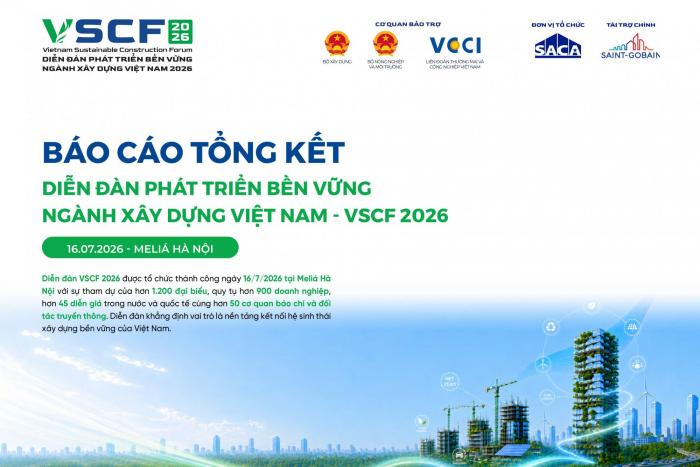 RA MẮT BÁO CÁO TỔNG KẾT DIỄN ĐÀN PHÁT TRIỂN BỀN VỮNG NGÀNH XÂY DỰNG VIỆT NAM – VSCF 2026