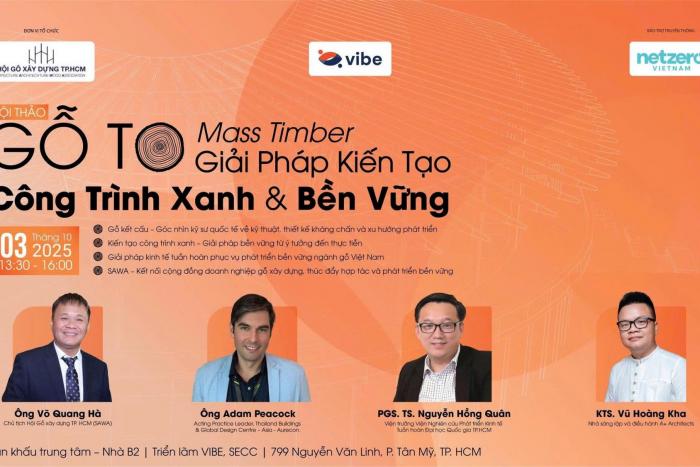 HỘI THẢO VIBE 2025: GỖ TO (MASS TIMBER) – GIẢI PHÁP KIẾN TẠO CÔNG TRÌNH XANH & BỀN VỮNG