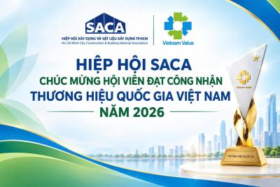 HIỆP HỘI SACA CHÚC MỪNG HỘI VIÊN CÓ SẢN PHẨM ĐẠT THƯƠNG HIỆU QUỐC GIA VIỆT NAM NĂM 2026