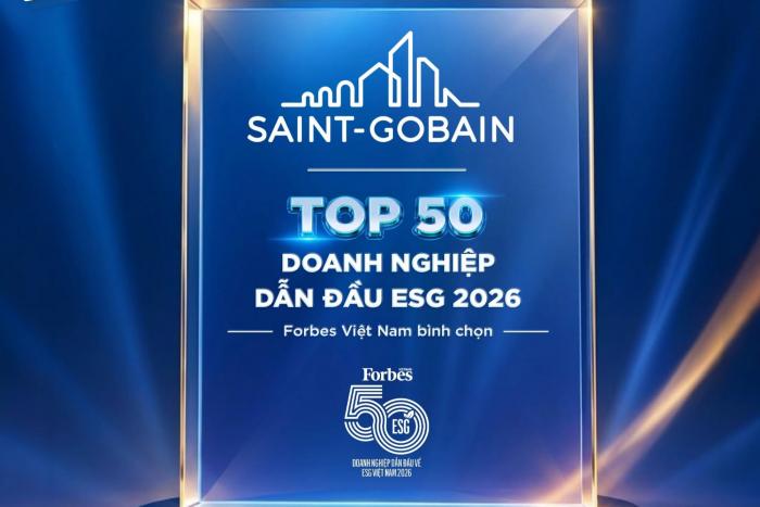 SAINT-GOBAIN VÀO TOP 50 DOANH NGHIỆP DẪN ĐẦU ESG 2026 DO FORBES VIỆT NAM BÌNH CHỌN