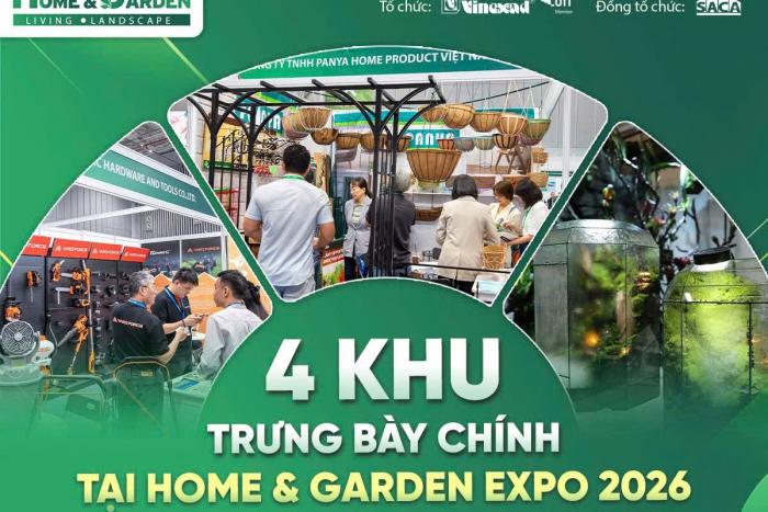 HOME & GARDEN EXPO 2026 – KẾT NỐI GIẢI PHÁP NHÀ Ở, CẢNH QUAN VÀ KHÔNG GIAN SỐNG HIỆN ĐẠI