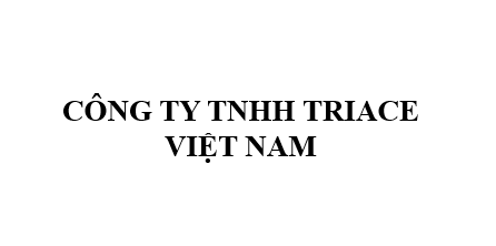  CÔNG TY TNHH TRIACE VIỆT NAM